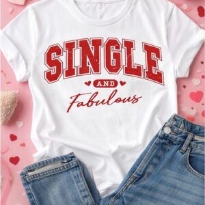 White T-Shirt with Red 'Single and Fabulous' Print